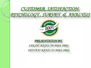 CUSTOMER SATISFACTION-PSYCHOLOGY , SURVEY &amp; ANALYSIS