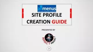 SITE PROFILE CREATION GUIDE