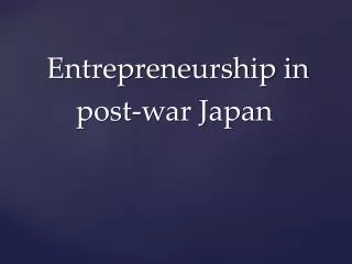 Entrepreneurship in post-war Japan