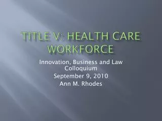 TITLE V: Health Care Workforce