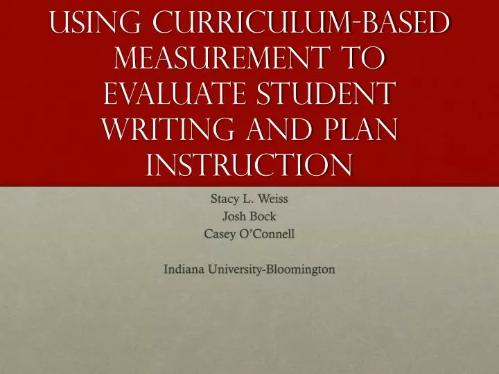 using curriculum based measurement to evaluate student writing and plan instruction