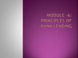 module 6 principles of bank lending