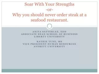 Soar With Your Strengths -or- Why you should never order steak at a seafood restaurant.