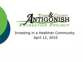 Investing in a Healthier Community April 12, 2010