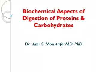 Biochemical Aspects of Digestion of Proteins &amp; Carbohydrates