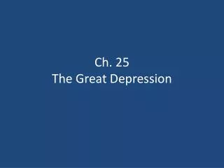 Ch. 25 The Great Depression
