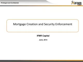 Mortgage Creation and Security Enforcement