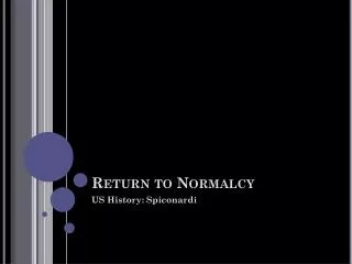 Return to Normalcy