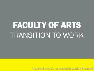 FACULTY OF ARTS TRANSITION TO WORK