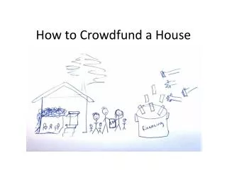 How to Crowdfund a House