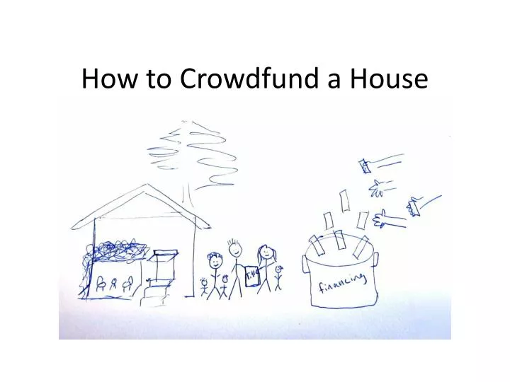 how to crowdfund a house