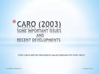 CARO (2003) SOME IMPORTANT ISSUES AND RECENT DEVELOPMENTS