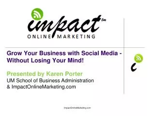 Grow Your Business with Social Media - Without Losing Your Mind!