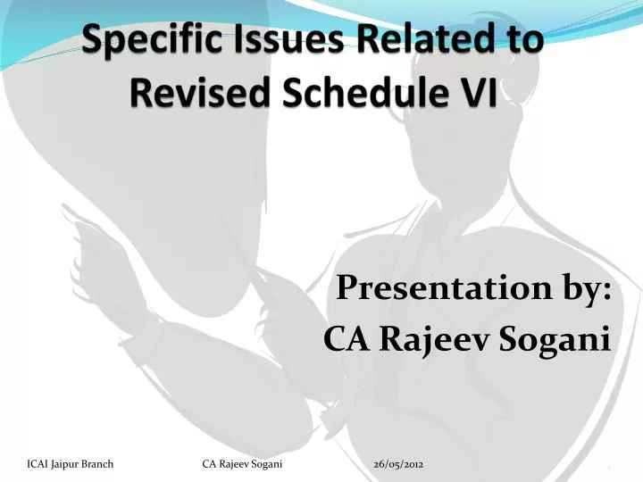 specific issues related to revised schedule vi