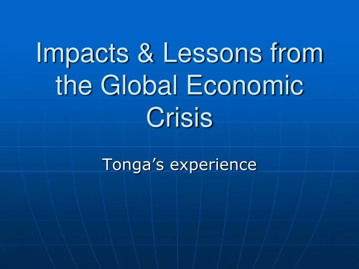 impacts lessons from the global economic crisis