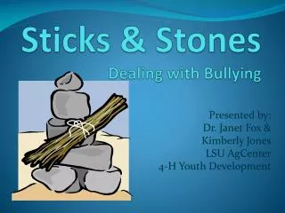 Sticks &amp; Stones Dealing with Bullying