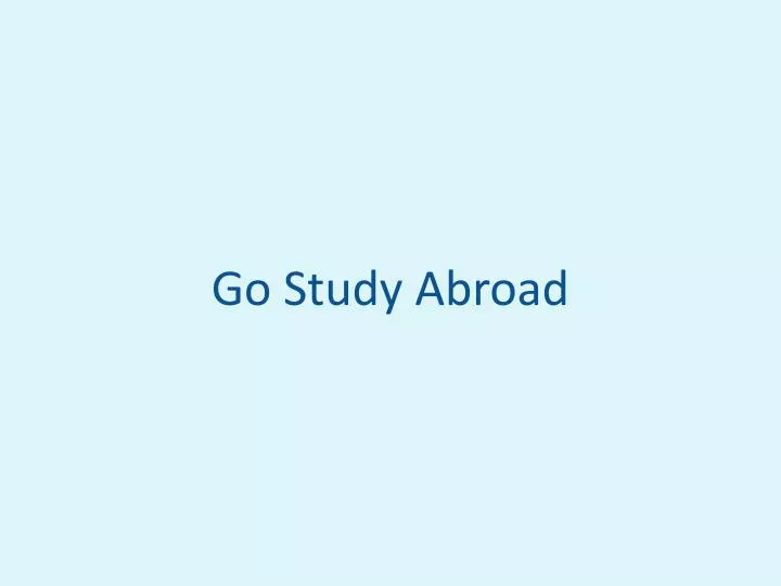 go study abroad