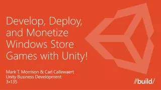 Develop, Deploy, and Monetize Windows Store Games with Unity!