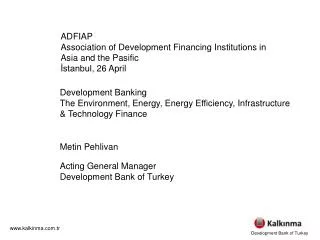 D evelopment Banking T he Environment, Energy , Energy Efficiency , Infrastructure &amp; T echnology Finance Metin P