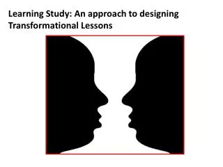 Learning Study: An approach to designing Transformational Lessons