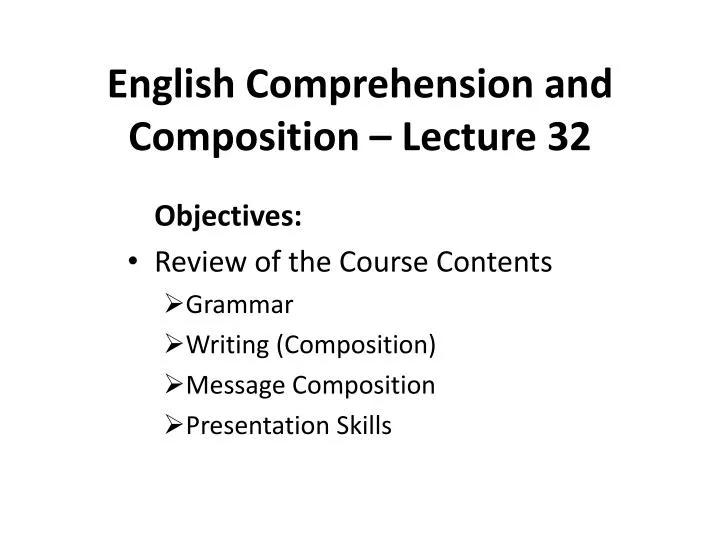 english comprehension and composition lecture 32