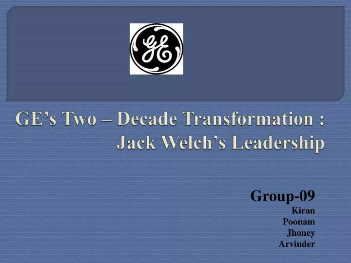 ge s two decade transformation jack welch s leadership