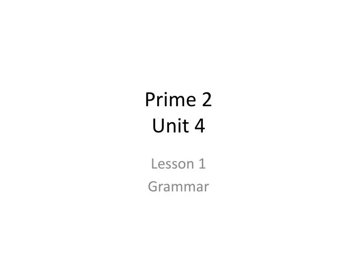 prime 2 unit 4