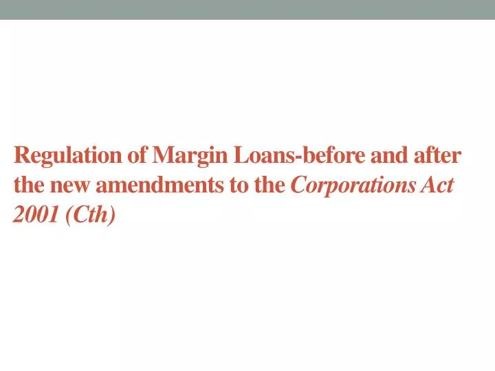 regulation of margin loans before and after the new amendments to the corporations act 2001 cth