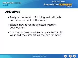 Analyze the impact of mining and railroads on the settlement of the West. Explain how ranching affected western developm