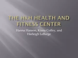 The HKH health and fitness center