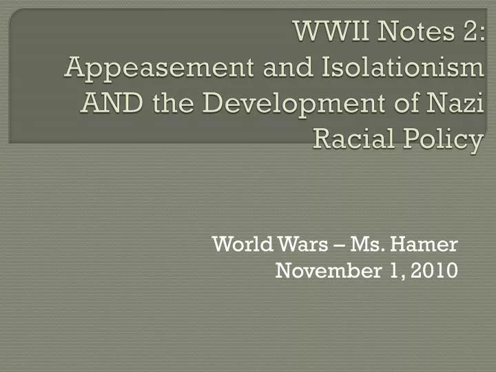 wwii notes 2 appeasement and isolationism and the development of nazi racial policy