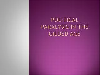 Political Paralysis in the Gilded Age