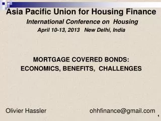 Asia Pacific Union for Housing Finance International Conference on Housing April 10-13, 2013 New Delhi, India M