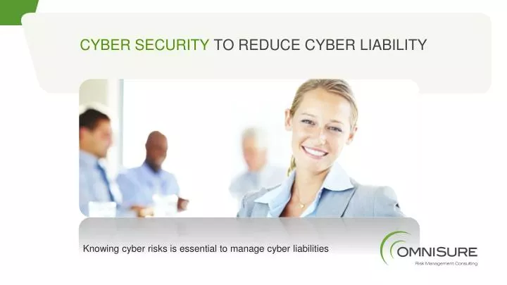 knowing cyber risks is essential to manage cyber liabilities