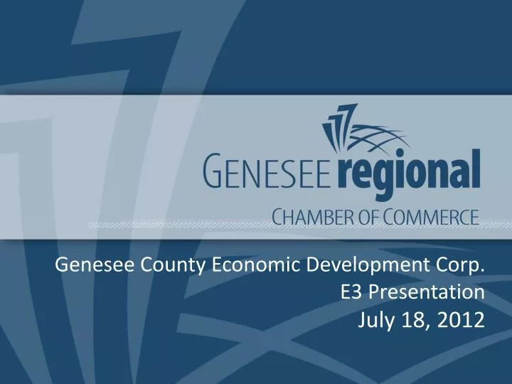 genesee county economic development corp e3 presentation july 18 2012