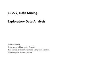 CS 277, Data Mining Exploratory Data Analysis