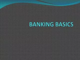 BANKING BASICS