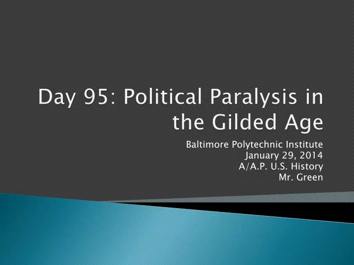 day 95 political paralysis in the gilded age