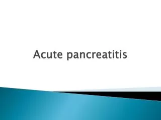 Acute pancreatitis
