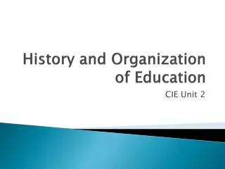 History and Organization of Education