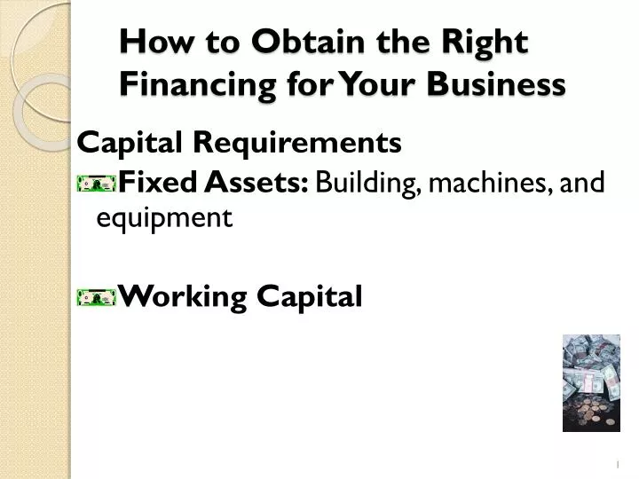 how to obtain the right financing for your business