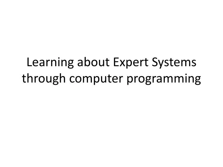 learning about expert systems through computer programming