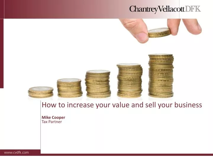 how to increase your value and sell your business mike cooper tax partner