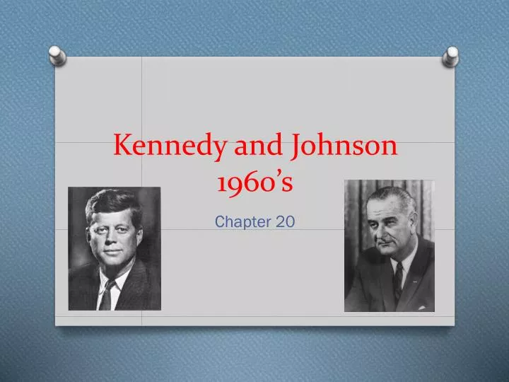 kennedy and johnson 1960 s