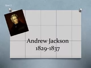 Andrew Jackson 1829-1837