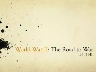 World War II : The Road to War
