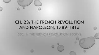 Ch. 23: The French Revolution and Napoleon, 1789-1815