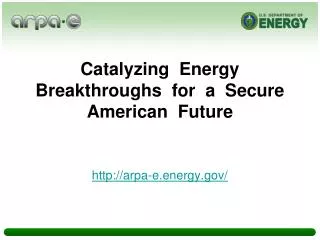 Catalyzing Energy Breakthroughs for a Secure American Future