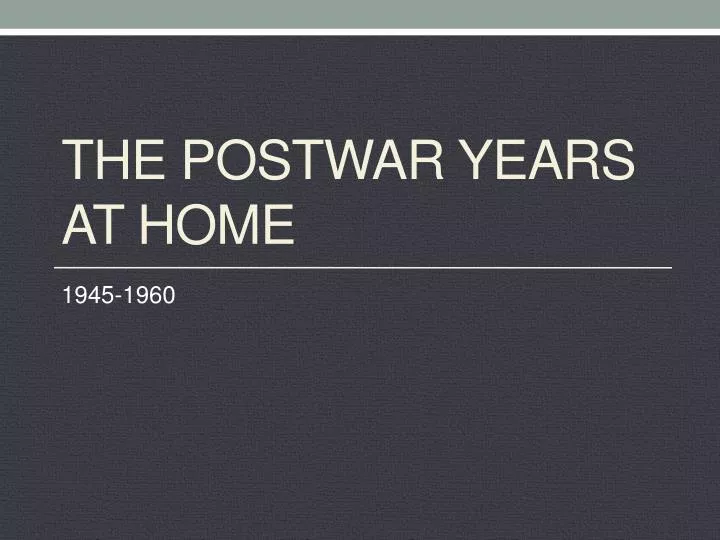 the postwar years at home