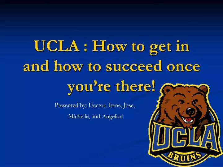 ucla how to get in and how to succeed once you re there